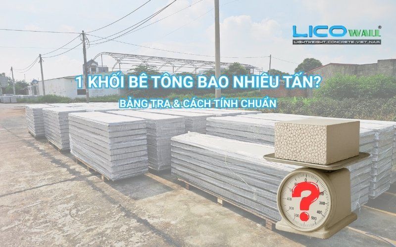 1 khối bê tông bao nhiêu tấn? Bảng tra & cách tính chuẩn