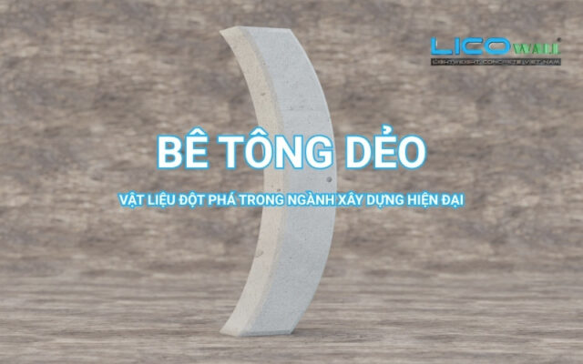 Bê tông dẻo - vật liệu đột phá trong xây dựng hiện đại