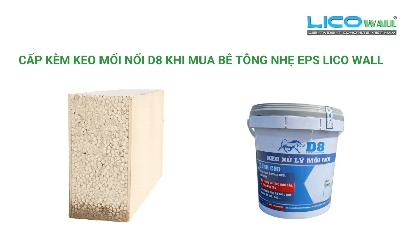 Bê tông nhẹ EPS của LICO WALL và keo mối nối D8 được cấp kèm