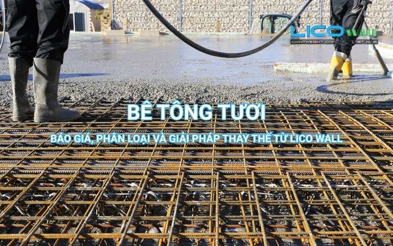 Bê tông tươi trong xây dựng - bê tông đổ trực tiếp vào sàn, cột