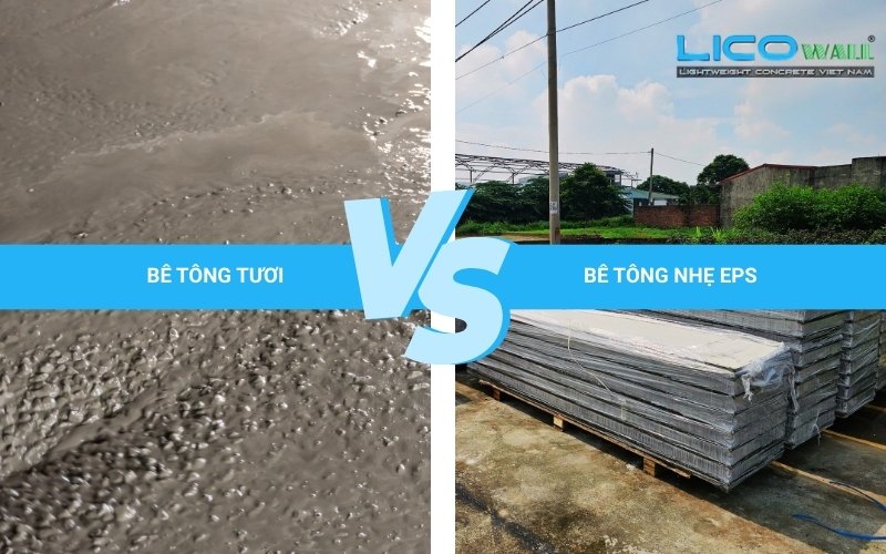 So sánh bê tông tươi và bê tông nhẹ EPS