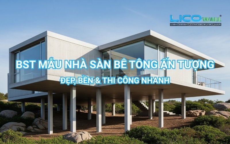 BST Mẫu Nhà Sàn Bê Tông Ấn Tượng – Đẹp, Bền & Thi Công NhanhBST Mẫu Nhà Sàn Bê Tông Ấn Tượng – Đẹp, Bền & Thi Công NhanhBST Mẫu Nhà Sàn Bê Tông Ấn Tượng – Đẹp, Bền & Thi Công Nhanh
