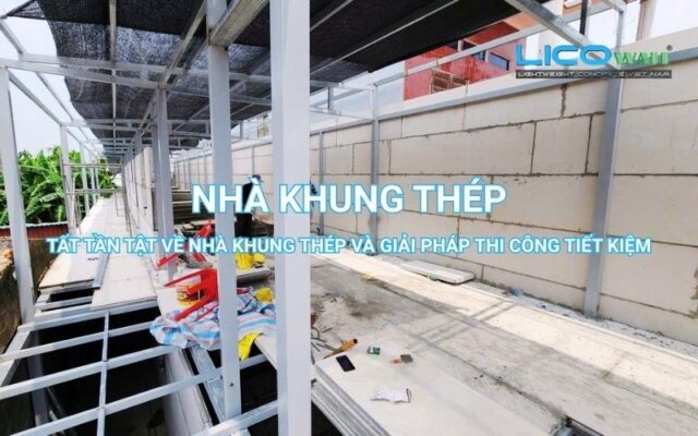 Tất Tần Tật Về Nhà Khung Thép Và Giải Pháp Thi Công Tiết Kiệm