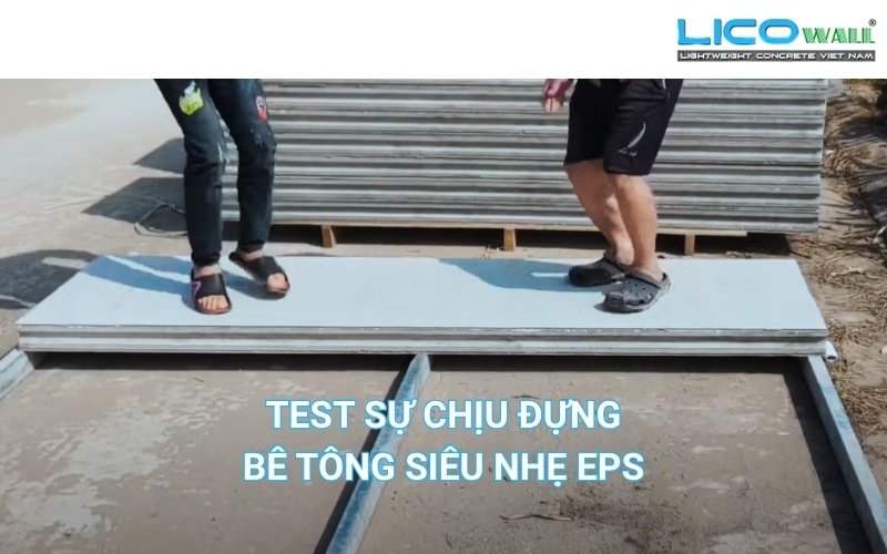 Test độ bền và chịu lực của bê tông eps nhà LICO WALL