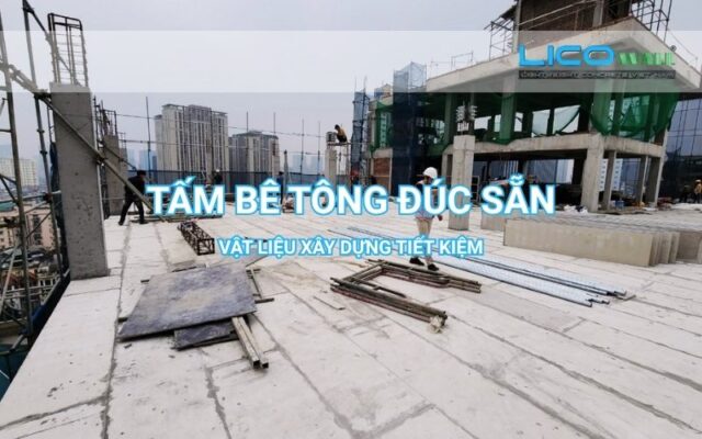 Tấm bê tông đúc sẵn – Vật liệu xây dựng tiết kiệm