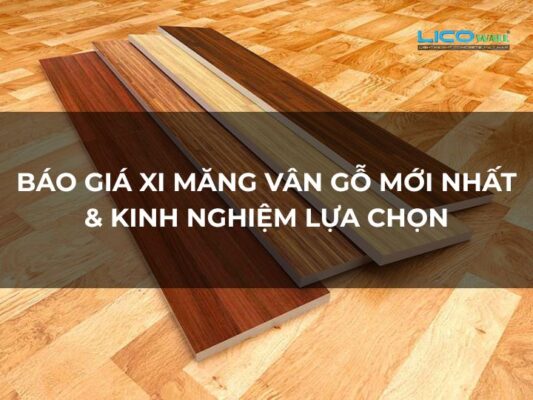 Báo Giá Xi Măng Vân Gỗ Mới Nhất & Kinh Nghiệm Lựa Chọn