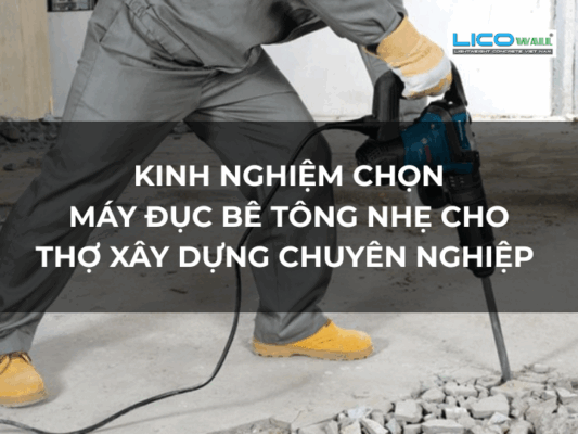 Kinh Nghiệm Chọn Máy Đục Bê Tông Nhẹ Cho Thợ Xây Dựng Chuyên Nghiệp