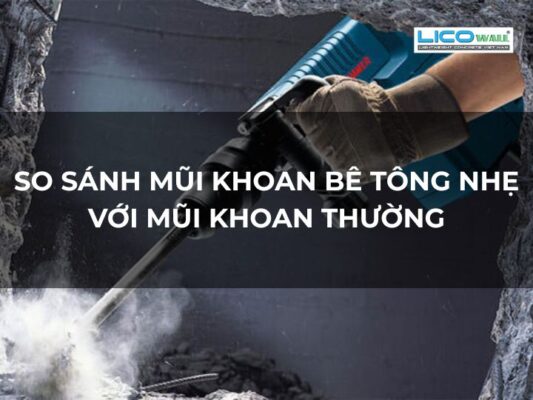 So Sánh Mũi Khoan Bê Tông Nhẹ Với Mũi Khoan Thường