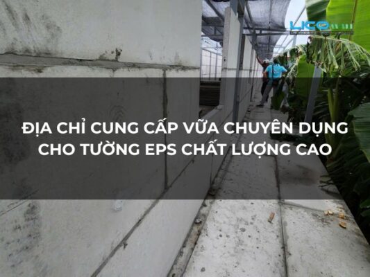 Địa Chỉ Cung Cấp Vữa Chuyên Dụng Cho Tường EPS Chất Lượng Cao