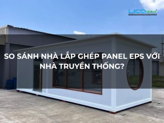 So Sánh Nhà Lắp Ghép Panel EPS Với Nhà Truyền Thống